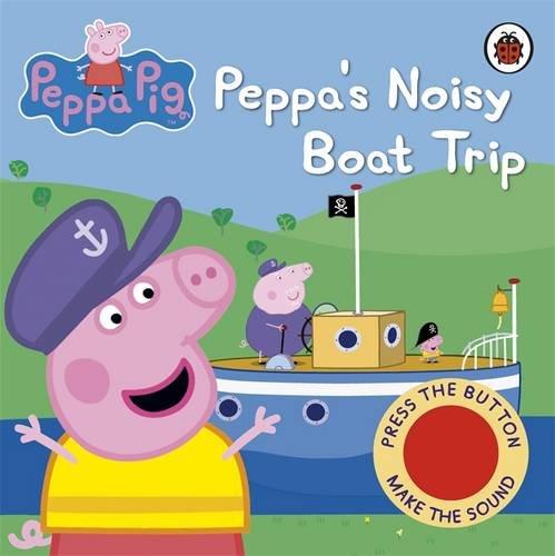 Peppa's Noisy Boat Trip Sound Book (Peppa Pig)