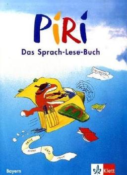 Piri. Das Sprach-Lese-Buch. Ausgabe für Bayern: Piri 3. Schuljahr. Schülerbuch. Bayern. Neubearbeitung