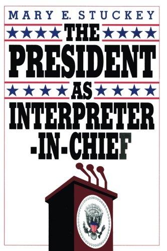 The President as Interpreter-in-Chief (Chatham House Studies in Political Thinking)