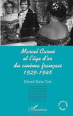 Marcel Carné et l'âge d'or du cinéma français, 1929-1945