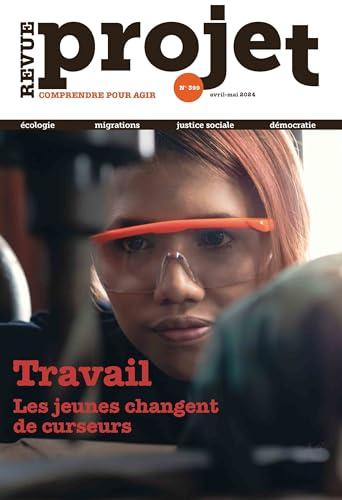 Projet, n° 399. Travail : les jeunes changent de curseurs