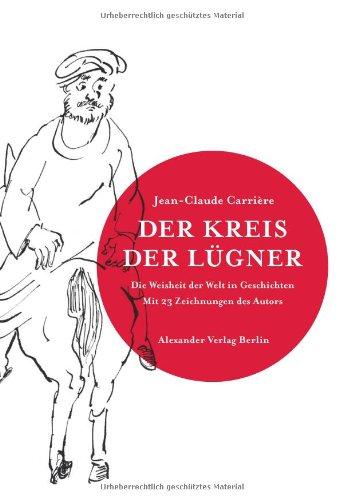 Der Kreis der Lügner: Die Weisheit der Welt in Geschichten