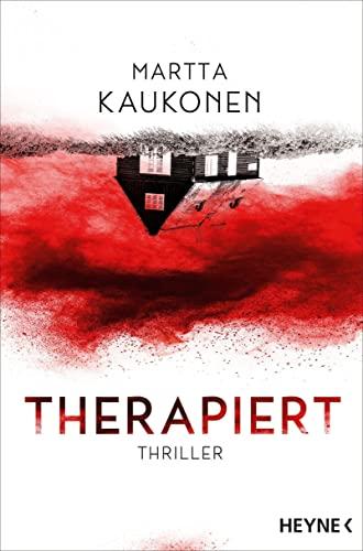 Therapiert: Thriller – Das gefeierte Thriller-Debüt aus Finnland voller unvorhersehbarer Twists!