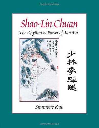 Shao-Lin Chuan: The Rhythm and Power of Tan-Tui