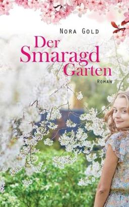 Der Smaragdgarten: Roman