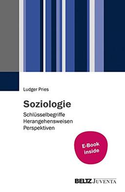 Soziologie: Schlüsselbegriffe - Herangehensweisen - Perspektiven. Mit E-Book inside