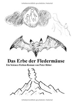 Das Erbe der Fledermäuse Science-Fiction: mit Bonusgeschichte