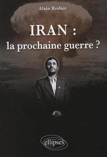 Iran : la prochaine guerre ?