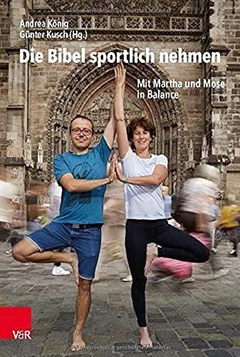 Die Bibel sportlich nehmen: Mit Martha und Mose in Balance