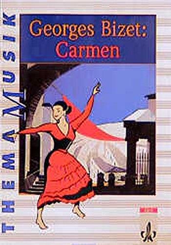 George Bizet: Carmen: Themenheft Klasse 5-13 (Thema Musik)