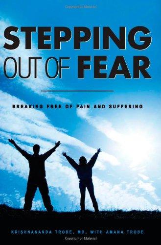 Stepping Out of Fear: Breaking Free of Pain and Suffering