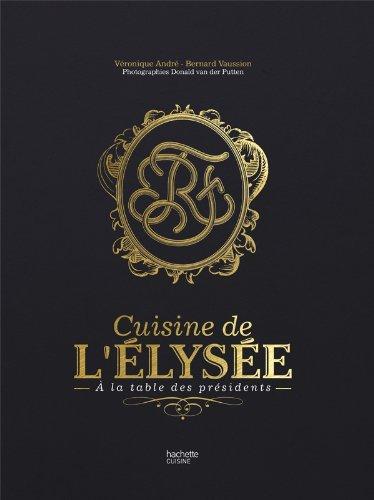 Cuisine de l'Elysée : à la table des présidents