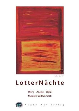 Lotternächte: Wort: Anette Welp. Malerei: Gudrun Greb