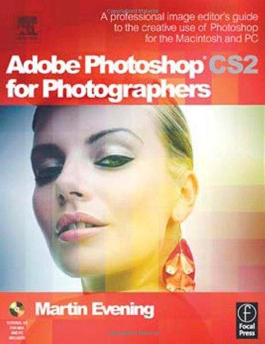 Adobe PhotoShop CS2 for Photographers: A Professional Image Editor's Guide to the Creative Use of Photoshop for the Macintosh and PC