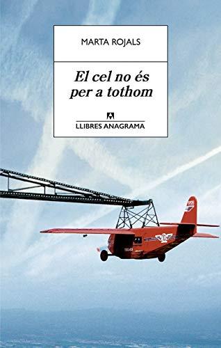 EL CEL NO ÉS PER A TOTHOM (Llibres Anagrama, Band 53)