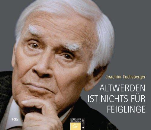 Altwerden ist nichts für Feiglinge