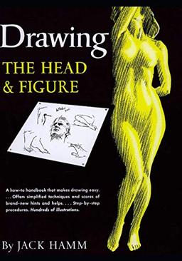 Drawing the Head and Figure: A How-To Handbook That Makes Drawing Easy