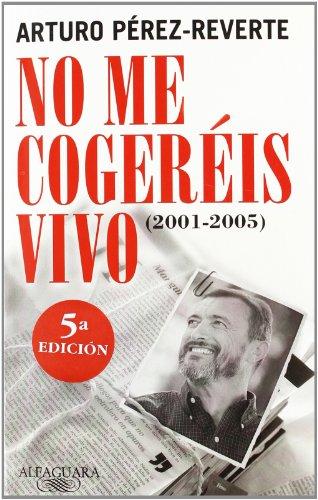 No me cogeréis vivo