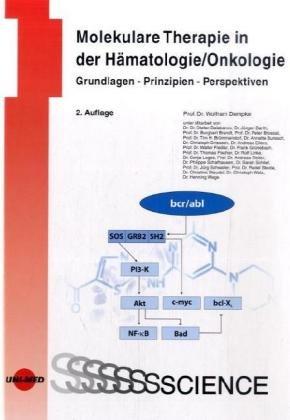 Molekulare Therapie in der Hämatologie/Onkologie: Grundlagen - Prinzipien - Perspektiven