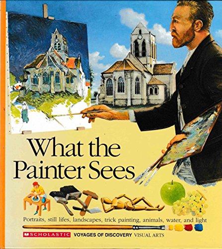 What the Painter Sees (Voyages of Discovery)