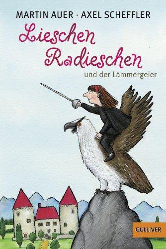 Lieschen Radieschen und der Lämmergeier (Gulliver)