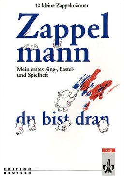 Zehn kleine Zappelmänner. Deutsch als Fremdsprache für Vor- und Grundschulkinder: 10 kleine Zappelmänner, Heft für Kinder, Zappelmann, du bist dran: ... Mein erstes Sing-, Bastel- und Spielheft