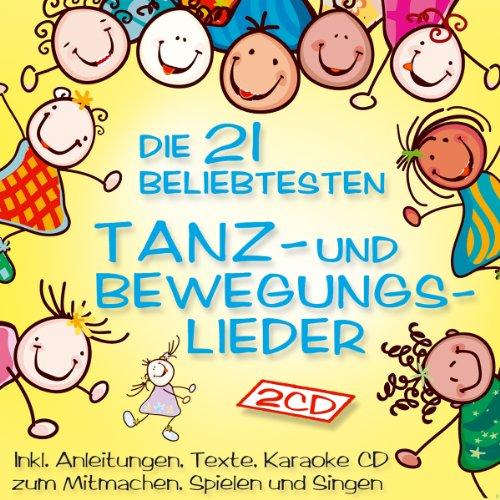 Bewegungslieder; Die 21 beliebtesten Tanz- und Bewegungslieder für Kinder; Bewegungslieder für Kleinkinder; Bewegungslieder für den Kindergarten; Bewegungslieder mit Anleitung; Texte; Karaoke CD; zum Mitmachen, Spielen und singen