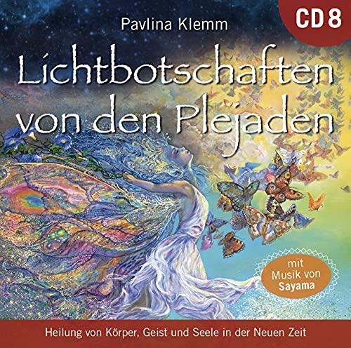 Lichtbotschaften von den Plejaden [Übungs-CD 8]: Heilung von Körper, Geist und Seele in der Neuen Zeit