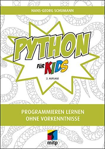 Python für Kids: Programmieren lernen ohne Vorkenntnisse (mitp für Kids)