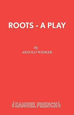 Roots - A Play (Acting Edition S.)