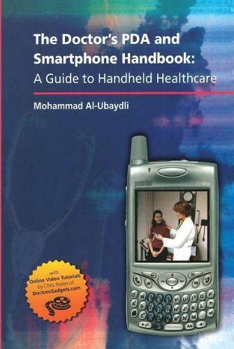 Al-Ubaydli, M: Doctor's PDA and Smartphone Handbook: A Guide: A Guide to Handheld Healthcare