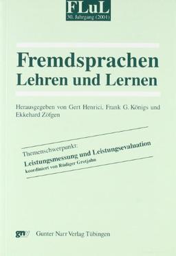 Fremdsprachen Lehren und Lernen (FLuL): Themenschwerpunkt: Leistungsmessung und Leistungsevaluation: Bd Jg 30/2001