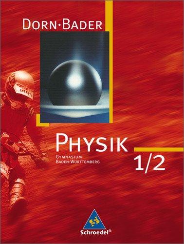 Dorn /Bader Physik. Sekundarstufe I Ausgaben 2004-2005: Dorn / Bader Physik SI - Ausgabe 2005 für Baden-Württemberg: Gesamtband mit CD-ROM: 7./10. Schuljahr