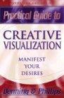 Creative Visualization: Manifest Your Desires (Practical Guides (Llewelynn))