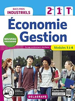 Economie, gestion 2de, 1re, terminale bacs pros industriels : modules 1 à 4 : nouveau programme