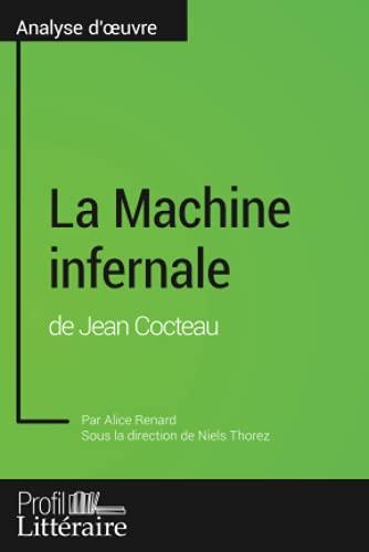 La Machine infernale de Jean Cocteau (Analyse approfondie) : Approfondissez votre lecture des romans classiques et modernes avec Profil-Litteraire.fr