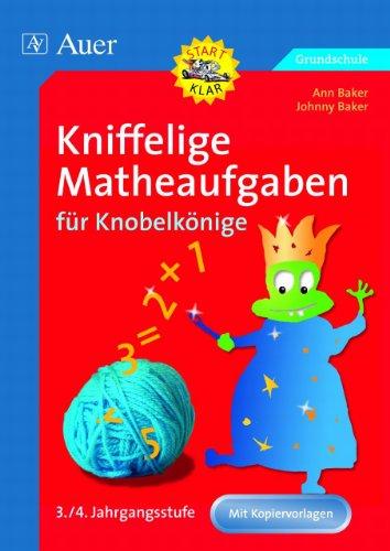 Kniffelige Matheaufgaben für Knobelkönige 3./4. Jahrgangsstufe