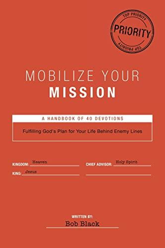 Mobilize Your Mission: Fulfilling God's Plan for Your Life Behind Enemy Lines