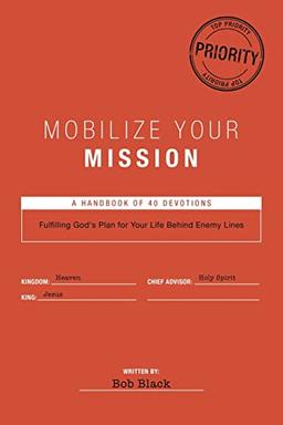 Mobilize Your Mission: Fulfilling God's Plan for Your Life Behind Enemy Lines