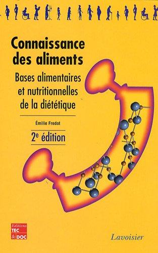 Connaissance des aliments : bases alimentaires et nutritionnelles de la diététique