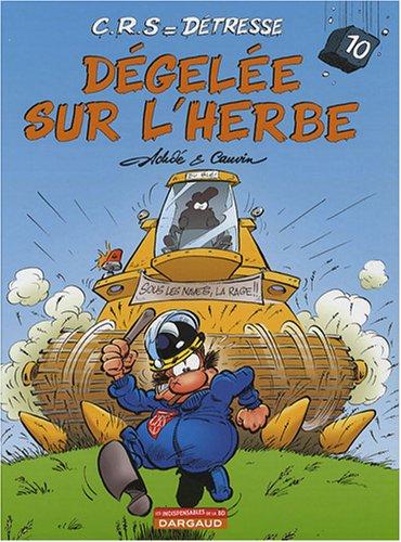 CRS = DÃÂ©tresse, Tome 10 : DÃÂ©gelÃÂ©e sur l'herbe