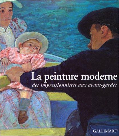 La peinture moderne : des impressionnistes aux avant-gardes