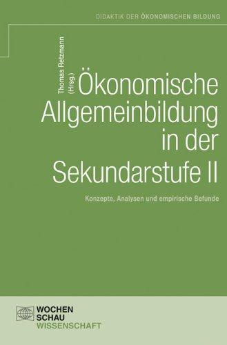 Ökonomische Allgemeinbildung in der Sek. II: Konzepte, Analysen und empirische Befunde