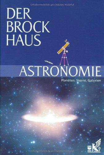 Der Brockhaus Astronomie: Planeten, Sterne, Galaxien