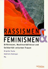 Rassismen und Feminismen. Differenzen, Machtverhältnisse und Solidarität zwischen Frauen