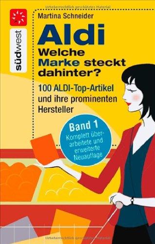 Aldi - Welche Marke steckt dahinter? 100 Aldi-Produkte und ihre prominenten Hersteller