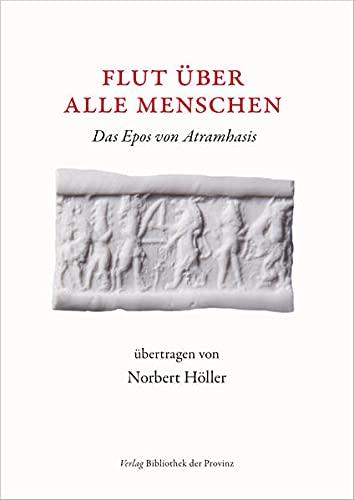 Flut über alle Menschen: Das Epos von Atramhasis, übertragen in Anklang an die Hausruckviertler Mundart mit deutschen Untertiteln