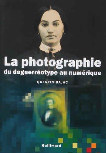 La photographie du daguerréotype au numérique