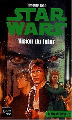 La main de Thrawn. Vol. 2. Vision du futur