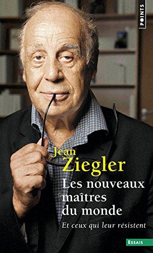 Les nouveaux maîtres du monde : et ceux qui leur résistent